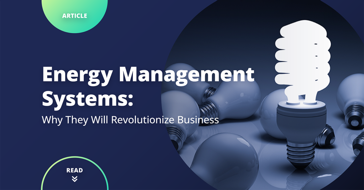 Energy Management Systems Why They Will Revolutionize Business