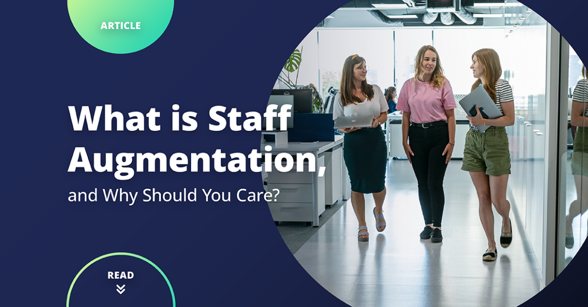 What is Staff Augmentation and Why Should You Care?