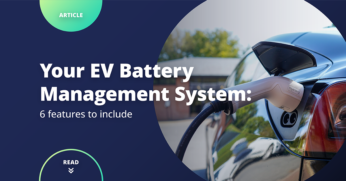 6 Features To Include In Your EV Battery Management System