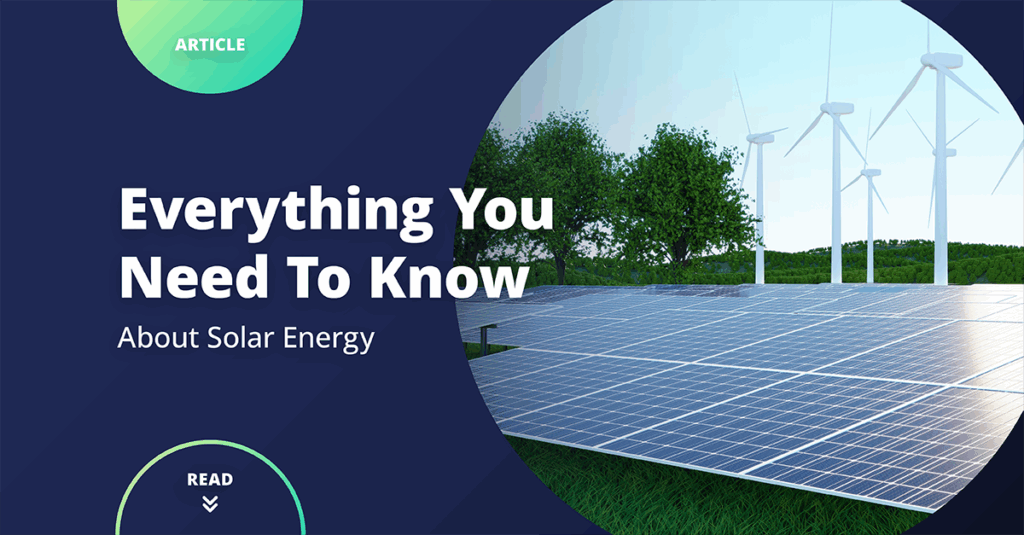 Everything You Need To Know About Solar Energy