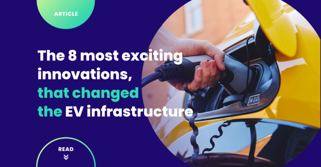 The 8 most exciting innovations, that changed the EV infrastructure ...
