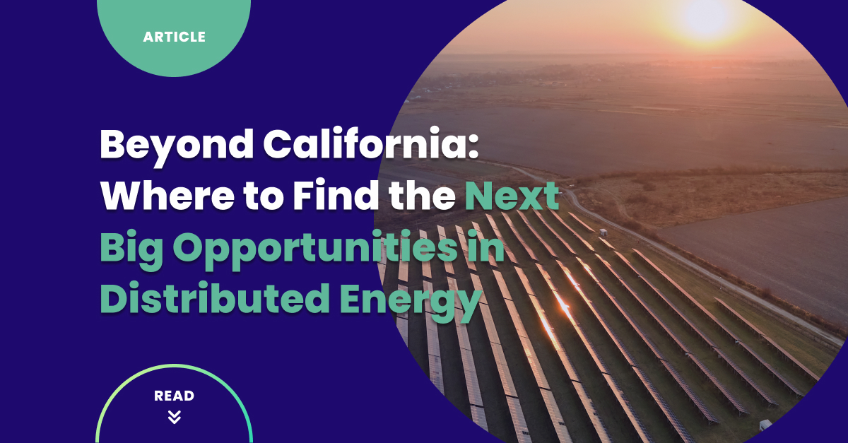 Beyond California: Where to Find the Next Big Opportunities in Distributed Energy