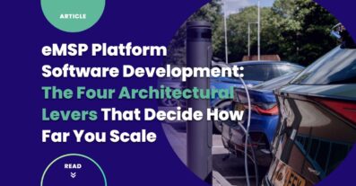 eMSP platform software development article cover featuring EV charging station, visualizing the four architectural levers (OCPI depth, billing flexibility, driver experience, multi-market scalability) for e-Mobility Service Provider software development